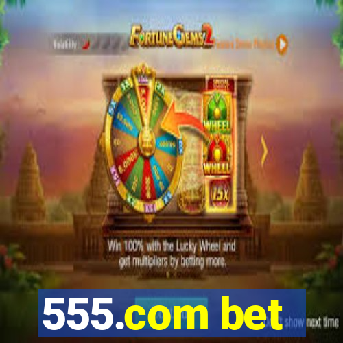 555.com bet